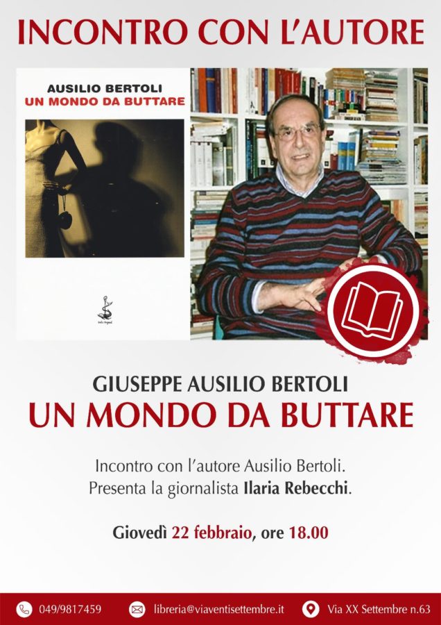 un mondo da buttare ausilio bertoli scrittore veneto cosa fare in veneto la forma del libro libreria a padova eventi veneto magazine padova eventi cosa fare in veneto cosa fare a padova