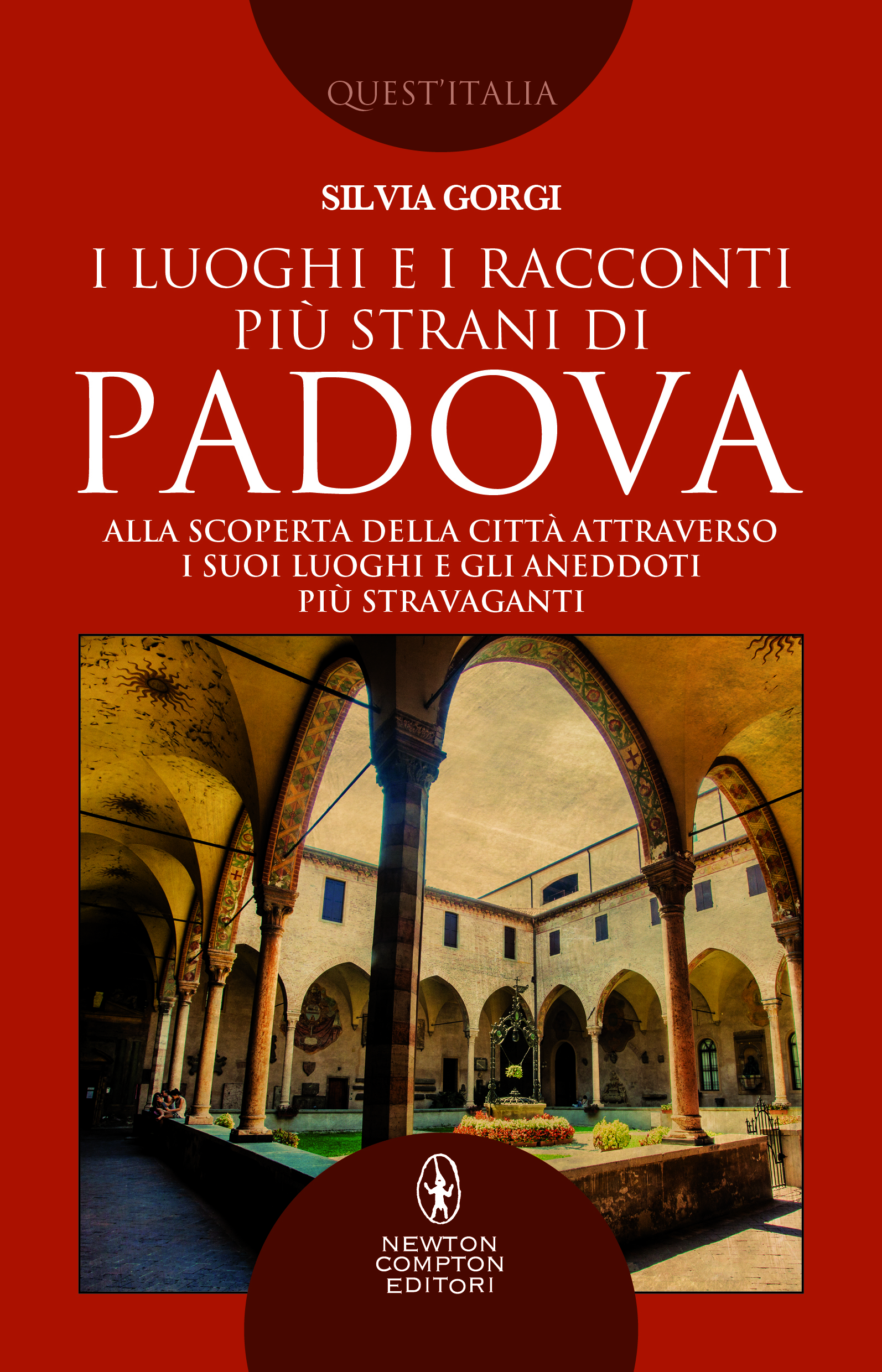 I luoghi e i racconti più strani di Padova magazine veneto eventi padova padovano libro su padova cosa fare a padova giornalista padova silvia gorgi ilaria rebecchi cosa fare in veneto padova news rebechci magazine notizie veneto notizie padova