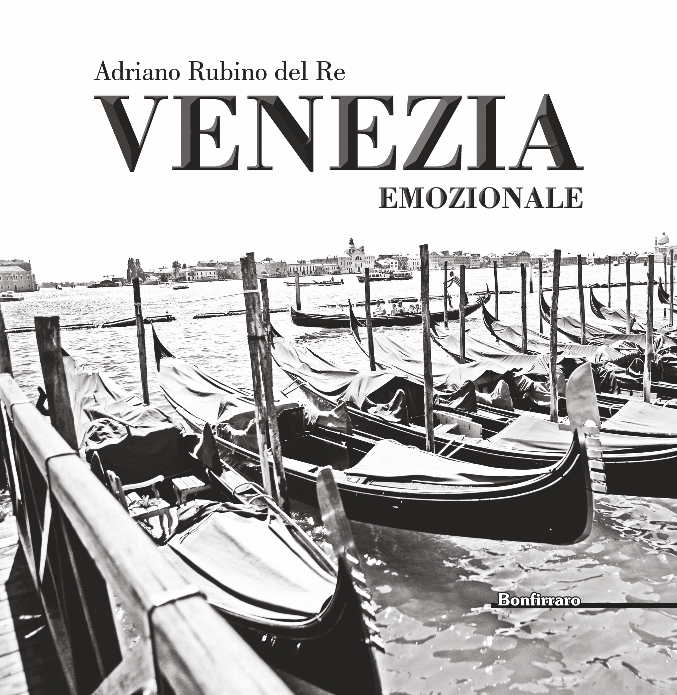 Cosa farebin veneto magazine Venezia Adriano rubino del re libro Venezia emozionale cosa fare a Venezia ilaria rebecchi 